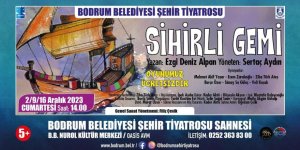 Bodrum Belediyesi Şehir Tiyatrosu’nun ''Sihirli Gemi'' çocuk oyunu her cumartesi sahnede