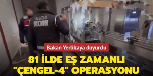 Bakan Yerlikaya açıkladı: 81 ilde eş zamanlı 'Çengel-4' operasyonu