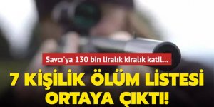 7 kişilik ölüm listesi ortaya çıktı!