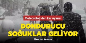 Dondurucu soğuklar geliyor...