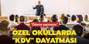 Özel okullarda "KDV" dayatması... Uzmanlar velileri uyardı