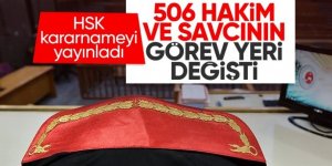 506 hakim ve savcının görev yeri değiştirildi