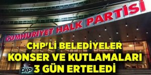 CHP'li belediyeler 3 gün kutlama yapmayacak