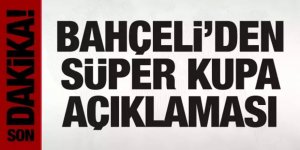 Bahçeli'den Süper Kupa açıklaması
