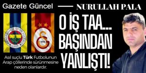 O iş ta başından yanlıştı