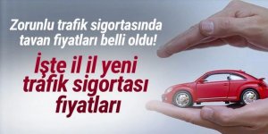 Zorunlu trafik sigortasında tavan fiyatları belli oldu