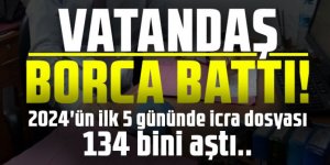 İşte 2024'ün 5 günlük bilançosu: 135 bin yeni icra dosyası!