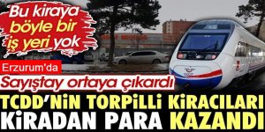 Erzurum'da TCDD'nin torpilli kiracısı kiradan para kazandı:
