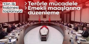 Kabine bugün toplanacak: Emekliler ve terörle mücadele gündemde