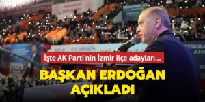 Cumhur İttifakı'nın İzmir adayları belli oldu