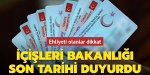 Ehliyeti olanlar dikkat: İçişleri Bakanlığı son tarihi duyurdu