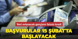 Yeni evlenecek gençlere faizsiz kredi... Başvurular 15 Şubat'ta başlayacak