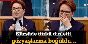 Akşener kürsüde gözyaşlarına boğuldu