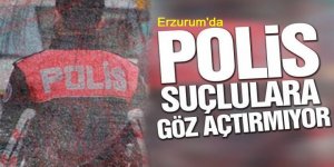Erzurum'Da suçlu avı: Polisten kaçamıyorlar