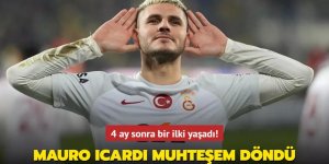 4 ay sonra bir ilki yaşadı! Mauro Icardi muhteşem döndü