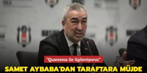 "Quaresma ile ilgileniyoruz" Samet Aybaba'dan taraftara müjde