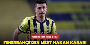 Herkes ters köşe oldu! Fenerbahçe'den Mert Hakan kararı