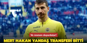 Mert Hakan Yandaş transferi nihayet bitti