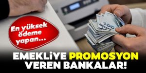 Emeklilerin banka promosyonları belli oldu