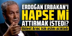 Erdoğan Erbakan'ı hapse mi attırmak istedi? Bülent Arınç işin aslını açıkladı