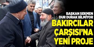 Erzurum Belediye Başkanı Sekmen: Bakırcılar Çarşımızı yenileyeceğiz