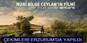 Kuru Otlar Üstüne, Netflix'te yayınlandı: Çekimleri Erzurum'da yapıldı