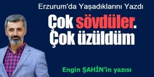 Erzurum'da yaşadıklarını yazdı: Çok sövdüler. Çok üzüldüm