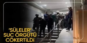 “MAHZEN-4” Operasyonunda “SÜLELER” Olarak Bilinen Organize Suç Örgütü Çökertildi