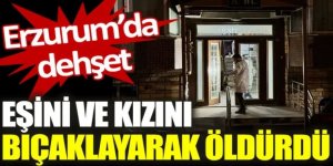 Erzurum'da korkunuç cinayet: İşte olayın tüm ayrıntıları