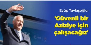 Ak Parti Aziziye Belediye Başkan adayı Tavlaşoğlu; "Güvenli bir Aziziye için çalışacağız"