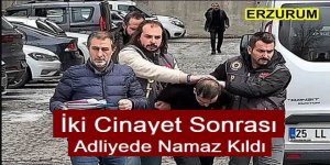 Katil Öğretmen, İki cinayet işledi adliyede namaz kıldı