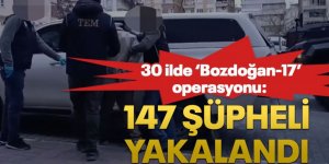 Erzurum ve 29 ilde BOZDOĞAN-17 operasyonu: 147 kişi yakalandı
