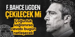 Fenerbahçe için kritik gün: Ligden çekilecekler mi