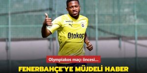 Fenerbahçe'ye müjdeli haber! Olympiakos maçı öncesi...