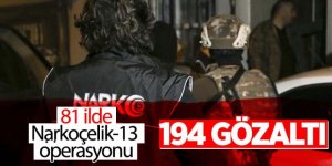 Erzurum ve 80 ilde Narkoçelik-13 operasyonu: 194 gözaltı