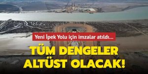 Yeni İpek Yolu için imzalar atıldı...