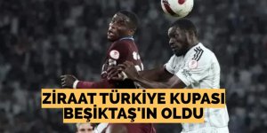 Ziraat Türkiye Kupası Beşiktaş'ın
