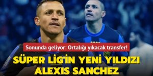 Süper Lig'in yeni yıldızı Alexis Sanchez!