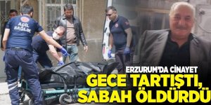 Erzurum'da Gece tartıştı, sabah öldürdü