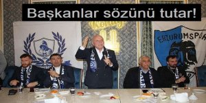 Başkanlar sözünü tutar!