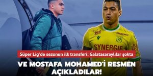 Ve Mostafa Mohamed'i resmen açıkladılar!