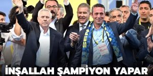 İnşallah şampiyon yapar