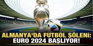 Almanya'da futbol şöleni: EURO 2024 bugün başlıyor!