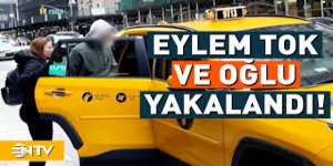 Eylem Tok ve oğlu nasıl yakalandı?