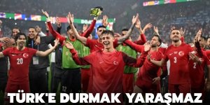 Türk'e durmak yaraşmaz