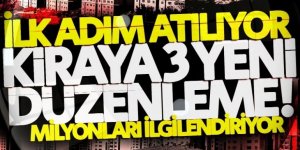 Kiraya 3 yeni düzenleme…