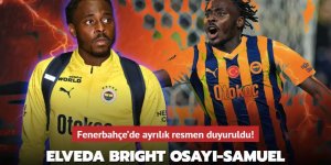 Elveda Bright Osayi-Samuel! Fenerbahçe'de ayrılık resmen duyuruldu