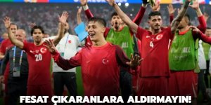 Fesat çıkaranlara aldırmayın