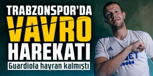 Trabzonspor'da Vavro harekatı!