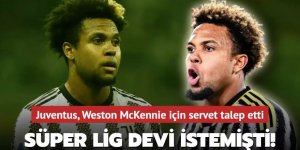 Juventus, Weston McKennie için servet talep etti